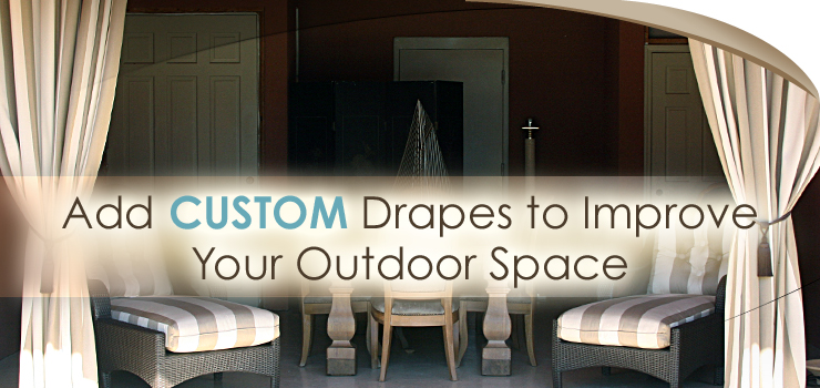 Add Custom Drapes to Improve Outdoor Space