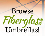 Browse Fiberglass Umbrellas! Great for Windy Conditions